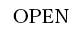 OPEN